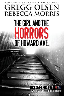 The Girl and the Horrors of Howard Avenue: Oregon, Notorious USA - Rebecca Morris