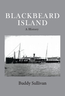 Blackbeard Island: A Historyvolume 1 - Buddy Sullivan