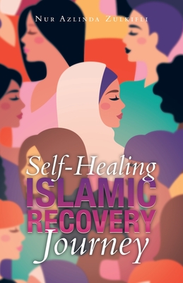 Self-Healing Islamic Recovery Journey - Nur Azlinda Zulkifli