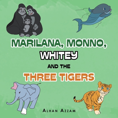 Marilana, Monno, Whitey and the Three Tigers - Alhan Azzam