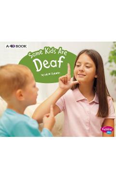 Coperta cărții 'Some Kids Are Deaf: A 4D Book - Lola M. Schaefer'