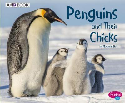 Penguins and Their Chicks: A 4D Book - Margaret Hall