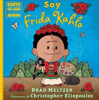 Soy Frida Kahlo - Brad Meltzer