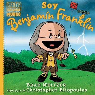 Soy Benjamín Franklin - Brad Meltzer