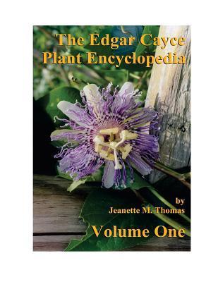 The Edgar Cayce Plant Encyclopedia Volume One - F. Michael Pinkava