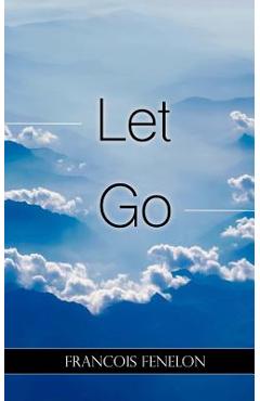 Poza produsului Let Go - Francois Fenelon