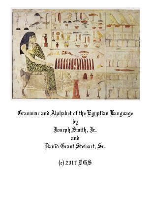 Grammar and Alphabet of the Egyptian Language - David Grant Stewart Sr