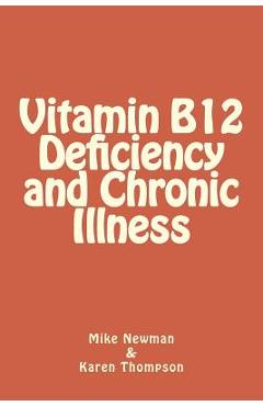 Coperta cărții 'Vitamin B12 Deficiency and Chronic Illness - Mike Newman'