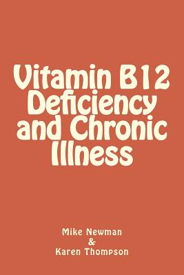 Vitamin B12 Deficiency and Chronic Illness - Mike Newman
