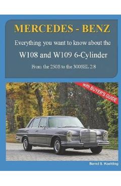 Poza produsului MERCEDES-BENZ, The 1960s, W108 and W109 6-Cylinder: From the 250S to the 300SEL 2.8 - Bernd S. Koehling