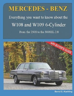 MERCEDES-BENZ, The 1960s, W108 and W109 6-Cylinder: From the 250S to the 300SEL 2.8 - Bernd S. Koehling