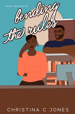 Bending The Rules - Christina C. Jones