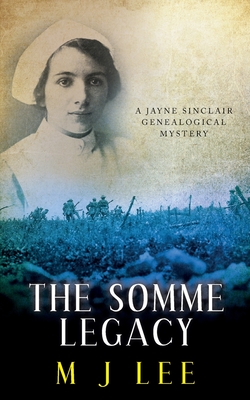 The Somme Legacy: A Jayne Sinclair Genealogical Mystery - M. J. Lee