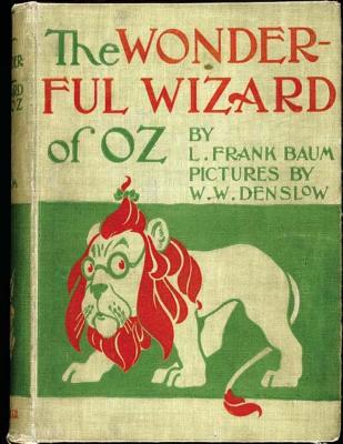 The Wonderful Wizard of Oz. ( children's ) NOVEL by: L. Frank Baum and illustrated by: W. W. Denslow - W. W. Denslow
