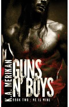Coperta cărții 'Guns n' Boys: He is Mine (book 2) (gay dark romance mafia thriller) - K. A. Merikan'
