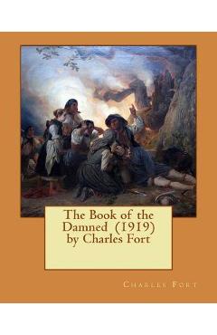 Coperta cărții 'The Book of the Damned (1919) by Charles Fort - Charles Fort'