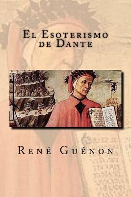 El Esoterismo de Dante - Anton Rivas