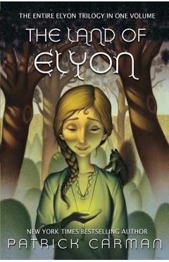 Coperta cărții 'The Land of Elyon Trilogy: Omnibus: books 1 - 3 - Patrick Carman'
