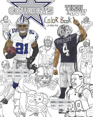 Ezekiel Elliott and the Dallas Cowboys: Then and Now: The Ultimate Football Coloring, Activity and Stats Book for Adults and Kids - Anthony Curcio