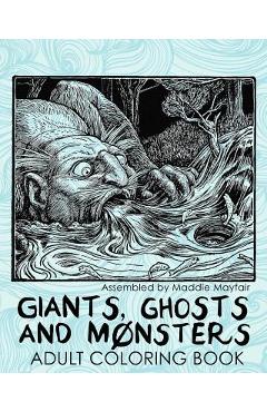 Coperta cărții 'Giants, Ghosts and Monsters Adult Coloring Book - Maddie Mayfair'
