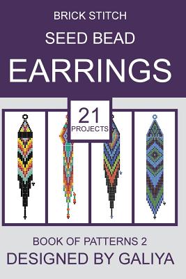 Brick Stitch Seed Bead Earrings. Book of Patterns 2: 21 Projects - Galiya