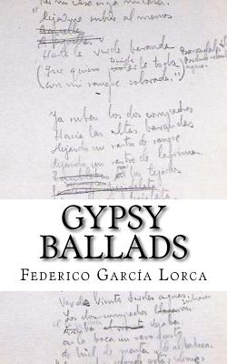 Gypsy Ballads: A New Translation of the Romancero Gitano by Federico Garcia Lorca - Jeffrey B. Frazier