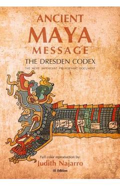 Poza produsului Ancient Mayan Message: Dresden Codex Facsimile - Olga Judith Najarro