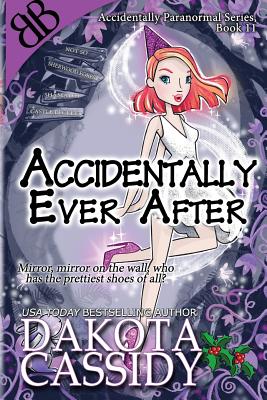 Accidentally Ever After - Dakota Cassidy