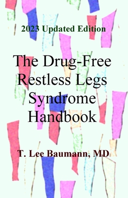 The Drug-Free Restless Legs Syndrome Handbook - T. Lee Baumann