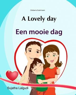 Dutch children's book: A lovely day: Dutch books for children.(Bilingual Edition) English Dutch children's picture book. Children's bilingual - Sujatha Lalgudi