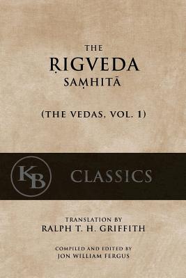 The Rigveda Samhita - Ralph T. H. Griffth