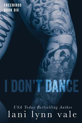 I Don't Dance - Lani Lynn Vale