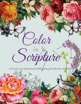Color In Scripture: A Creative and Inspirational Adult Coloring Book Based on the Bible - K. Knight