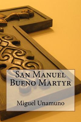 San Manuel Bueno Martyr - Miguel De Unamuno