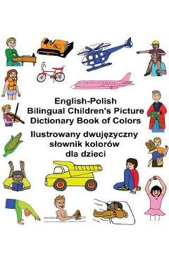 Poza produsului English-Polish Bilingual Children's Picture Dictionary Book of Colors - Kevin Carlson