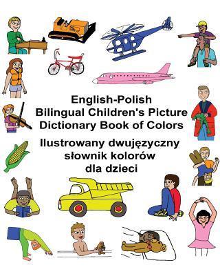 English-Polish Bilingual Children's Picture Dictionary Book of Colors - Kevin Carlson