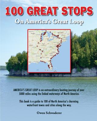 100 Great Stops on America's Great Loop - Owen Schwaderer