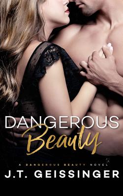 Dangerous Beauty - J. T. Geissinger