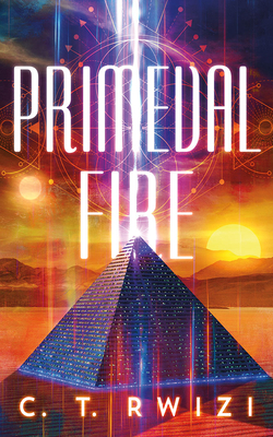 Primeval Fire - C. T. Rwizi