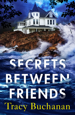 Secrets Between Friends - Tracy Buchanan