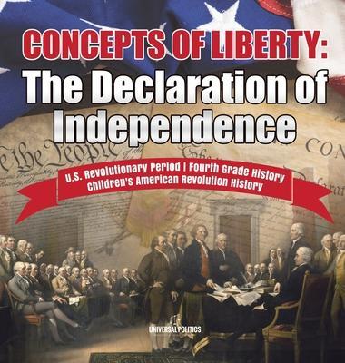 Coperta cărții 'Concepts of Liberty: The Declaration of Independence U.S. Revolutionary Period Fourth Grade History Children's American'