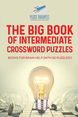 The Big Book of Intermediate Crossword Puzzles Books for Brain Help (with 50 puzzles!) - Puzzle Therapist