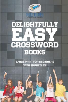 Delightfully Easy Crossword Books Large Print for Beginners (with 50 puzzles!) - Puzzle Therapist