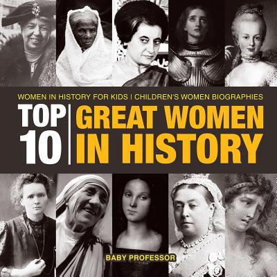 Top 10 Great Women In History Women In History for Kids Children's Women Biographies - Baby Professor