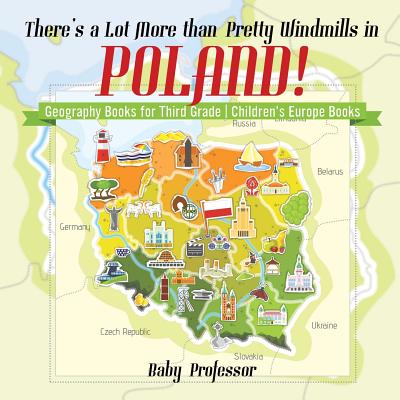 There's a Lot More than Pretty Windmills in Poland! Geography Books for Third Grade Children's Europe Books - Baby Professor
