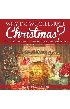 Poza produsului Why Do We Celebrate Christmas? Holidays Kids Book Children's Christmas Books - Baby Professor