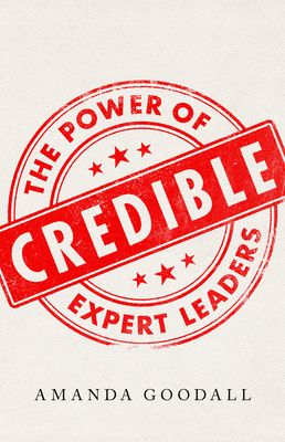 Credible: The Power of Expert Leaders - Amanda Goodall