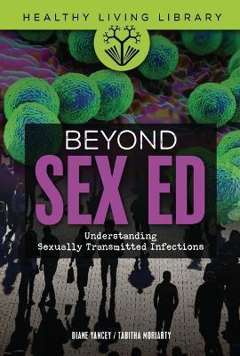 Beyond Sex Ed: Understanding Sexually Transmitted Infections - Tabitha Moriarty