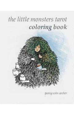 Coperta cărții 'The Little Monsters Tarot Coloring Book - Peony Coin Archer'