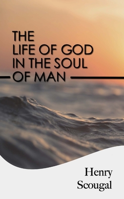 The Life of God in the Soul of Man - William S. Crockett Jr